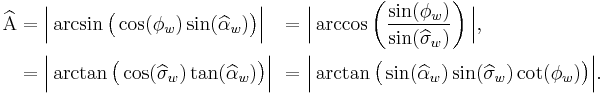 \begin{align}\widehat{\Alpha}
&=\Big|\arcsin\big(\cos(\phi_w)\sin(\widehat{\alpha}_w)\big)\Big|\!\!\!&&=\Big|\arccos\left(\frac{\sin(\phi_w)}{\sin(\widehat{\sigma}_w)}\right)\Big|,\\
&=\Big|\arctan\big(\cos(\widehat{\sigma}_w)\tan(\widehat{\alpha}_w)\big)\Big|\!\!\!&&=\Big|\arctan\big(\sin(\widehat{\alpha}_w)\sin(\widehat{\sigma}_w)\cot(\phi_w)\big)\Big|.\end{align}\,\!