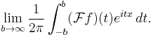 \lim_{b\rightarrow\infty}\frac{1}{2\pi}\int_{-b}^b (\mathcal{F}f)(t) e^{itx}\,dt.