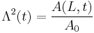  {\Lambda}^2 (t) = {A(L,t)\over{A_0}} 