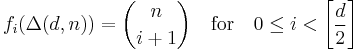  f_i(\Delta(d,n)) = \binom{n}{i%2B1} \quad \textrm{for} \quad
0 \leq i < \left[\frac{d}{2}\right] 