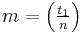 \textstyle m = \left(\frac{t_1}{n}\right)