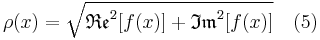 \rho(x) = \sqrt{\mathfrak{Re}^2[f(x)]%2B\mathfrak{Im}^2[f(x)]}   \quad (5) 