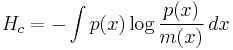 H_c=-\int p(x)\log\frac{p(x)}{m(x)}\,dx