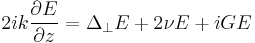 
2ik\frac{\partial E}{\partial z}=
\Delta_{\perp}E %2B  2 \nu E %2B i G E