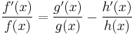 \frac{f'(x)}{f(x)} = \frac{g'(x)}{g(x)}-\frac{h'(x)}{h(x)}