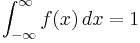 \int_{-\infty}^{\infty} f(x)\,dx = 1