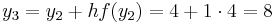  y_3 = y_2 %2B hf(y_2) = 4 %2B 1 \cdot 4 = 8 \qquad \qquad 