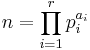 n = \prod_{i=1}^r p_i^{a_i}