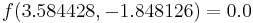 f(3.584428, -1.848126) = 0.0 \quad