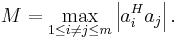 M = \max_{1 \le i \ne j \le m} \left| a_i^H a_j \right|.