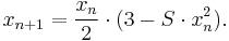 x_{n%2B1} = \frac{x_n}{2} \cdot (3 - S \cdot x_n^2).