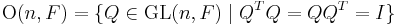 \mathrm{O}(n,F) = \{ Q \in \mathrm{GL}(n,F) \mid Q^T Q = Q Q^T = I \}