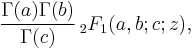 \frac{\Gamma(a)\Gamma(b)}{\Gamma(c)}\,_2F_1(a,b;c;z),