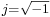 \scriptstyle{j = \sqrt{-1}}