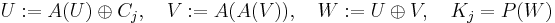 U�:= A(U) \oplus C_j,\quad V�:= A(A(V)),\quad W�:= U \oplus V,\quad K_j = P(W)