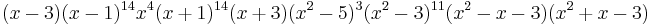 (x-3) (x-1)^{14} x^4 (x%2B1)^{14} (x%2B3) (x^2-5)^3 (x^2-3)^{11}(x^2-x-3) (x^2%2Bx-3)