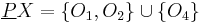 {\underline P}X = \{O_{1}, O_{2}\} \cup \{O_{4}\}