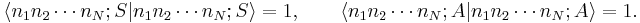  \lang n_1 n_2 \cdots n_N; S | n_1 n_2 \cdots n_N; S\rang = 1, \qquad \lang n_1 n_2 \cdots n_N; A | n_1 n_2 \cdots n_N; A\rang = 1. 