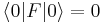 \langle0|F|0\rangle = 0 