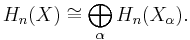 H_n(X) \cong \bigoplus_{\alpha} H_n(X_{\alpha}).