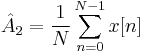 \hat{A}_2 = \frac{1}{N} \sum_{n=0}^{N-1} x[n]