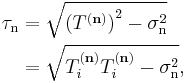 \begin{align}
\tau_\mathrm{n} &=\sqrt{ \left( T^{(\mathbf n)} \right)^2-\sigma_\mathrm{n}^2} \\
&= \sqrt{T_i^{(\mathbf n)}T_i^{(\mathbf n)}-\sigma_\mathrm{n}^2},
\end{align}