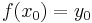 f(x_0) = y_0