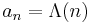 a_n=\Lambda(n)