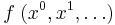 f\;(x^0,x^1,\dots)