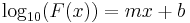  \log_{10}(F(x)) = mx %2B b 