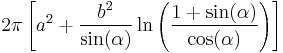 2\pi\left[a^2%2B\frac{b^2}{\sin(\alpha)} \ln\left(\frac{1%2B \sin(\alpha)}{\cos(\alpha)}\right)\right]