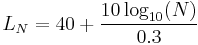  L_N = 40 %2B \frac{10 \log_{10}(N)}{0.3} 