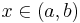 \textstyle x\in\left(  a,b\right)  