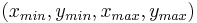 \, (x_{min}, y_{min}, x_{max}, y_{max})