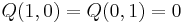 Q(1,0)=Q(0,1)=0