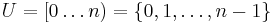 U =
[0 \dots n) = \{0, 1, \dots, n - 1\}