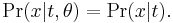 \Pr(x|t,\theta) = \Pr(x|t).\,