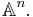 \mathbb{A}^n.