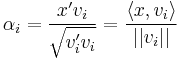  \alpha_i = \frac{x'v_i}{\sqrt{v_i'v_i}} = \frac{\langle x,v_i\rangle}{|| v_i ||}