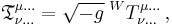 \mathfrak{T}^{\mu \dots}_{\nu \dots} = \sqrt{-g}\;^W T^{\mu \dots}_{\nu \dots} \,,