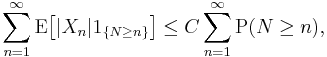 \sum_{n=1}^\infty\operatorname{E}\bigl[|X_n|1_{\{N\ge n\}}\bigr]\le
C\sum_{n=1}^\infty\operatorname{P}(N\ge n),