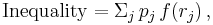 \mathrm{Inequality} = \Sigma_j \, p_j \, f(r_j)\, , 