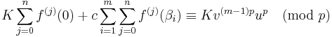 K \sum_{j=0}^n f^{(j)}(0) %2B c\sum_{i=1}^m \sum_{j=0}^n  f^{(j)}(\beta_i) \equiv K v^{(m-1)p} u^p \pmod p