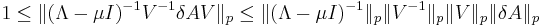 1\leq\|(\Lambda-\mu I)^{-1}V^{-1}\delta AV\|_p\leq\|(\Lambda-\mu I)^{-1}\|_p\|V^{-1}\|_p\|V\|_p\|\delta A\|_p