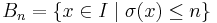 B_n=\{x\in I \mid \sigma(x)\le n \}