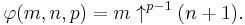 \varphi(m, n, p) = m\uparrow^{p - 1}(n %2B 1).\,\!