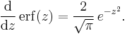 \frac{\rm d}{{\rm d}z}\,\mathrm{erf}(z)=\frac{2}{\sqrt{\pi}}\,e^{-z^2}.