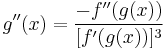  g''(x) = \frac{-f''(g(x))}{[f'(g(x))]^3}