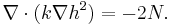  \nabla \cdot (k  \nabla h^2) = - 2N. 