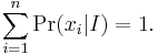 \sum_{i=1}^n \Pr(x_i|I) = 1.